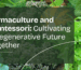 Permaculture and Montessori: Cultivating a Regenerative Future Together