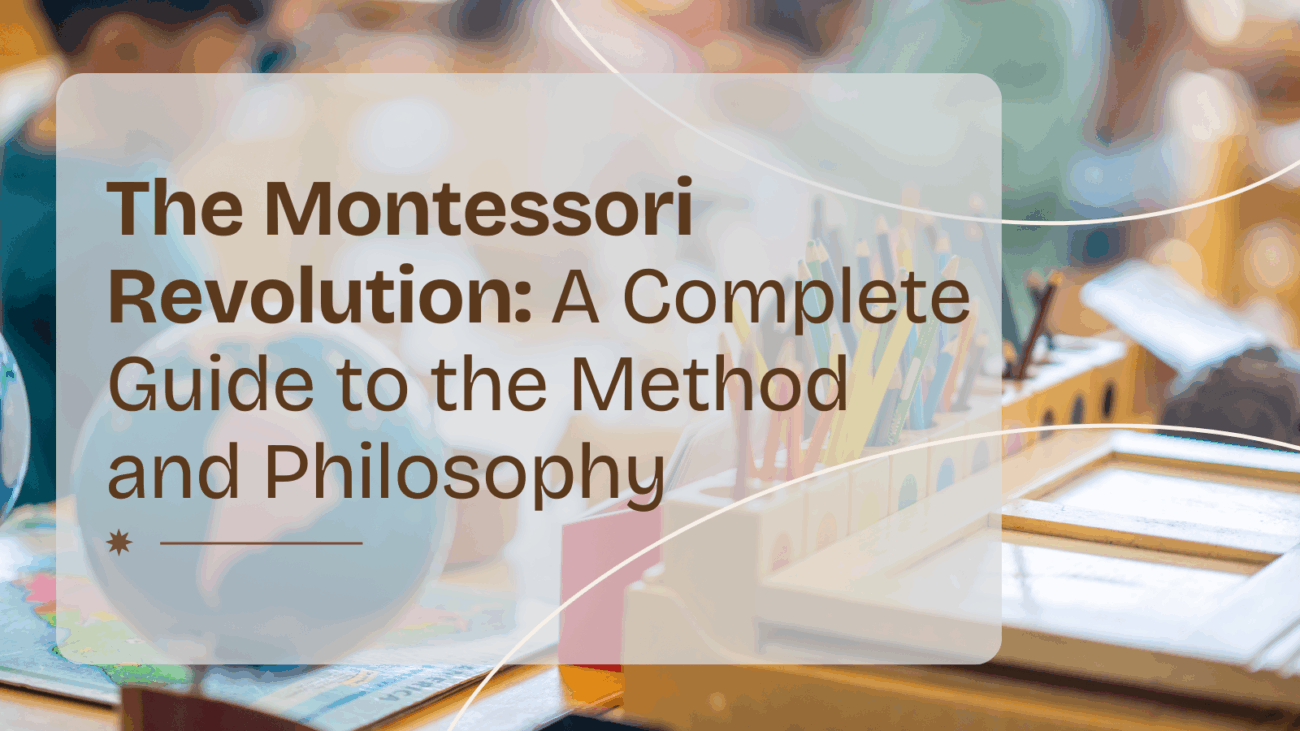 The Montessori Revolution: A Complete Guide to the Method and Philosophy