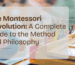 The Montessori Revolution: A Complete Guide to the Method and Philosophy